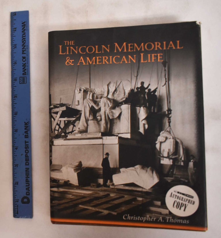 Item #180996 The Lincoln Memorial & American Life. Christopher A. Thomas.