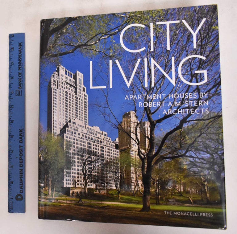 Item #181003 City Living: Apartment Houses by Robert A.M. Stern Architects. Robert A. M. Stern.