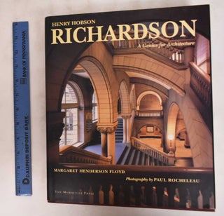 Item #181025 Henry Hobson Richardson : A Genius for Architecture. Margaret Henderson Floyd, Paul...