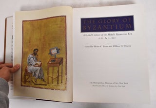 Item #181028 The Glory of Byzantium: Art and Culture of the Middle Byzantine Era A.D. 843-1261....