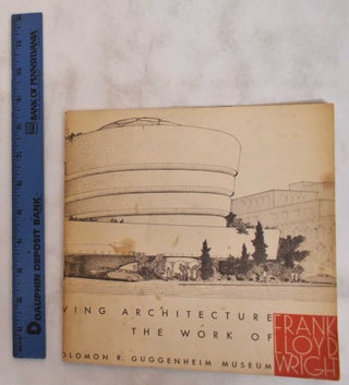 Item #181032 Sixty Years of Living Architecture: The Work of Frank Lloyd Wright. Frank Lloyd...