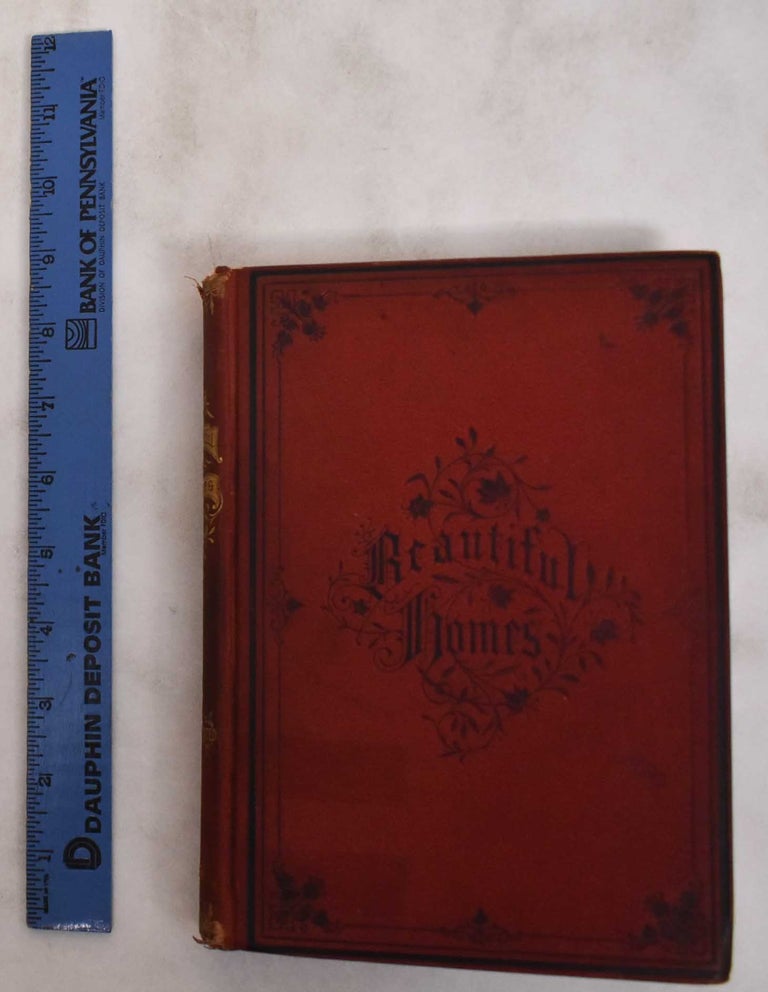 Item #181033 Beautiful homes.Or, Hints in House Furnishing. Henry T. WIlliams, Mrs C. S. Jones.