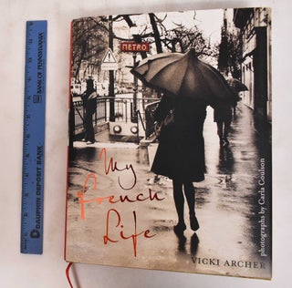 Item #181094 My French Life. Vicki Archer, Carla Coulson