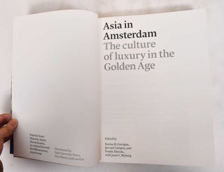 Asia in Amsterdam: The Culture of Luxury in the Golden Age