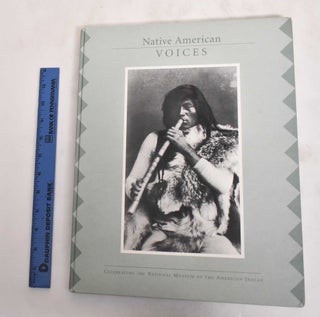 Item #181132 Native American Voices: Celebrating the National Museum of the American Indian....