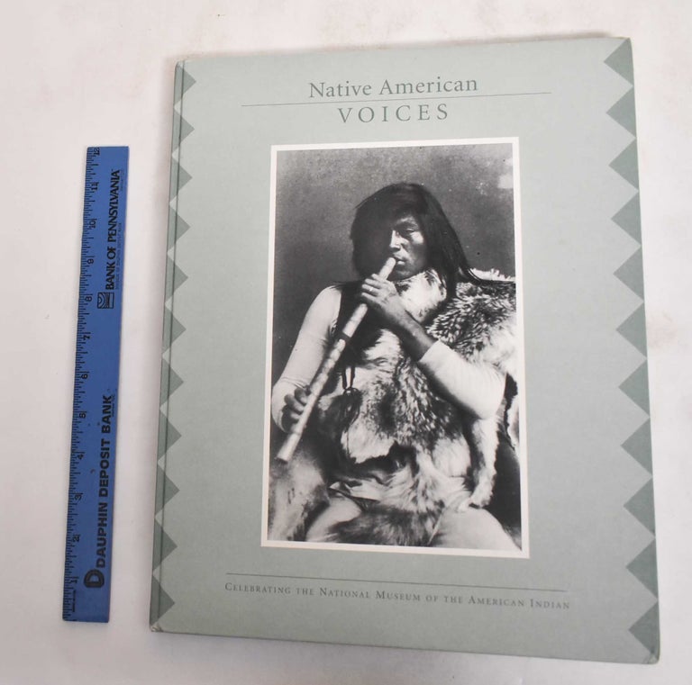 Item #181132 Native American Voices: Celebrating the National Museum of the American Indian. Richard West, Carloes R. Nakai.