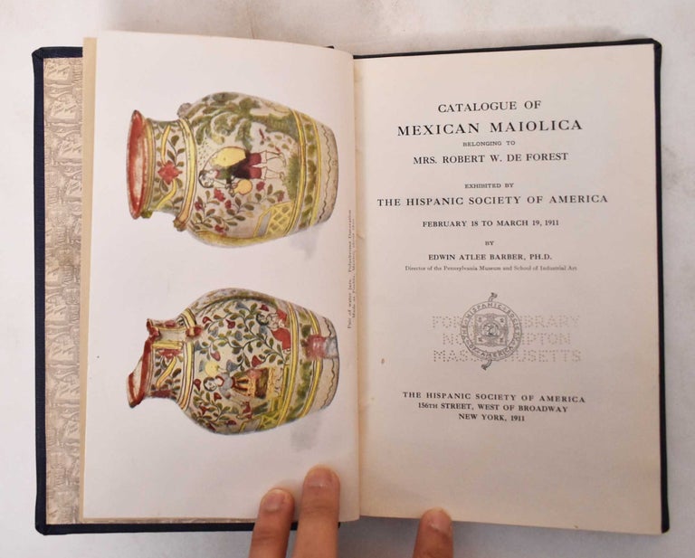 Item #181149 Catalogue of Mexican Maiolica Belonging to Mrs. Robert W. De Forest. Edwin Barber Atlee.