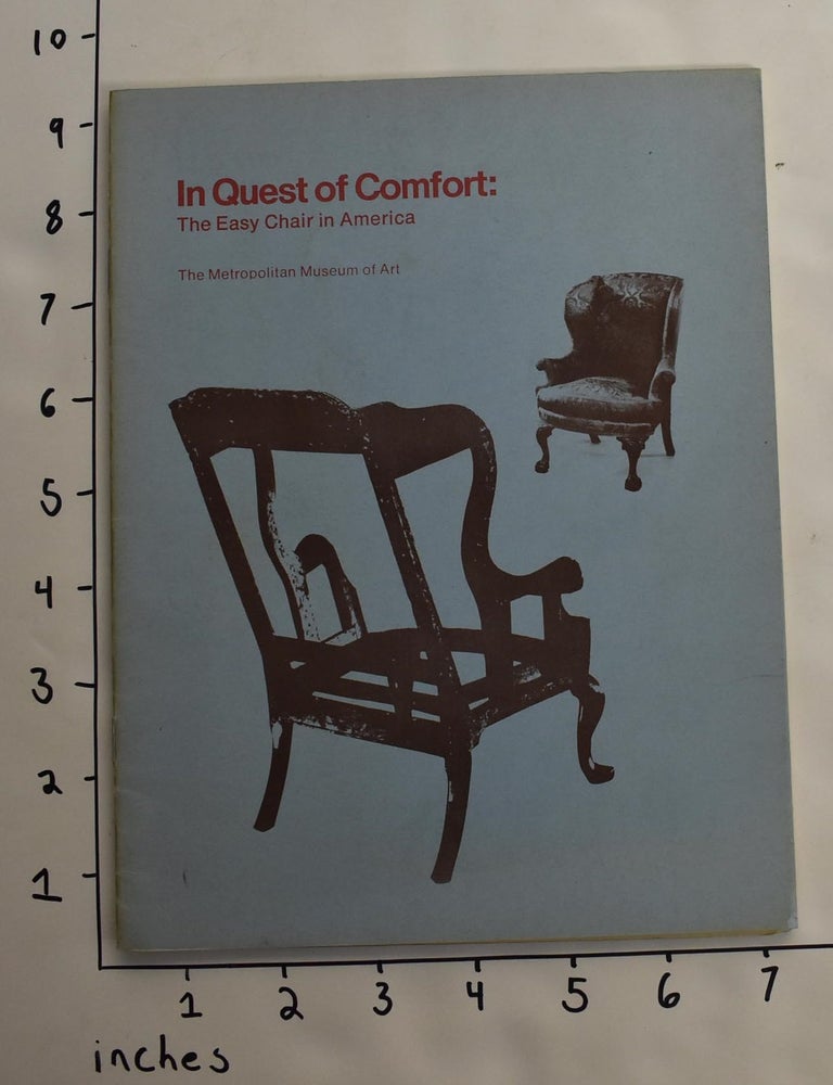 Item #18114 In Quest of Comfort: The Easy Chair in America. Morrison H. Heckscher.
