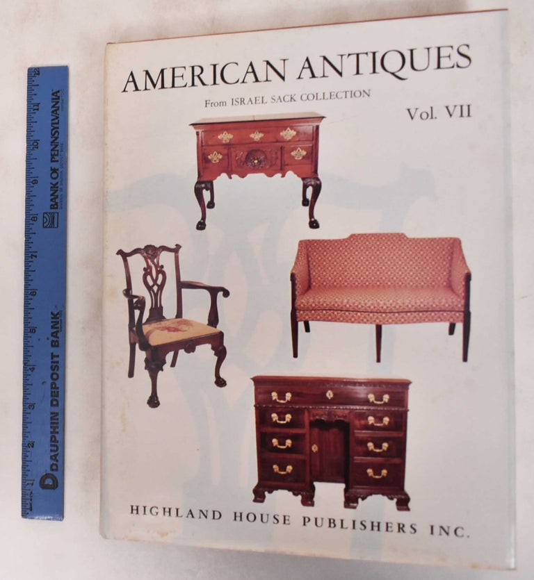 Item #181163 American Antiques from Israel Sack Collection Vol. VII. Inc Israel Sack.