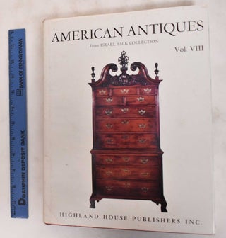 Item #181165 American Antiques from Israel Sack Collection (Volume 8). Inc Israel Sack