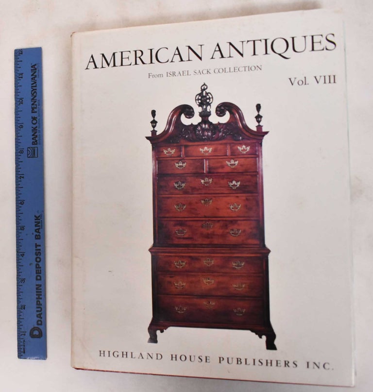 Item #181165 American Antiques from Israel Sack Collection (Volume 8). Inc Israel Sack.