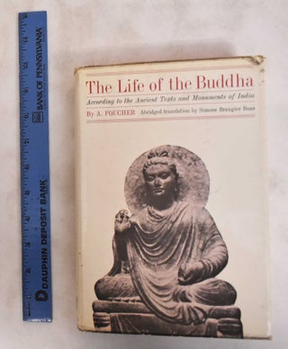 Item #181170 The Life of the Buddha: According to the Ancient Texts and Monuments of India....