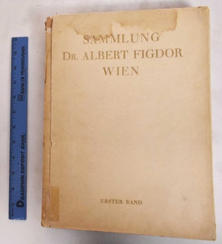 Item #181179 Die Sammlung Dr. Albert Figdor, Wien, erster Teil: Erster Band. Paul Cassirer und...