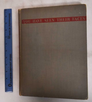 Item #181188 You Have Seen Their Faces. Erskine Caldwell, Margaret Bourke-White