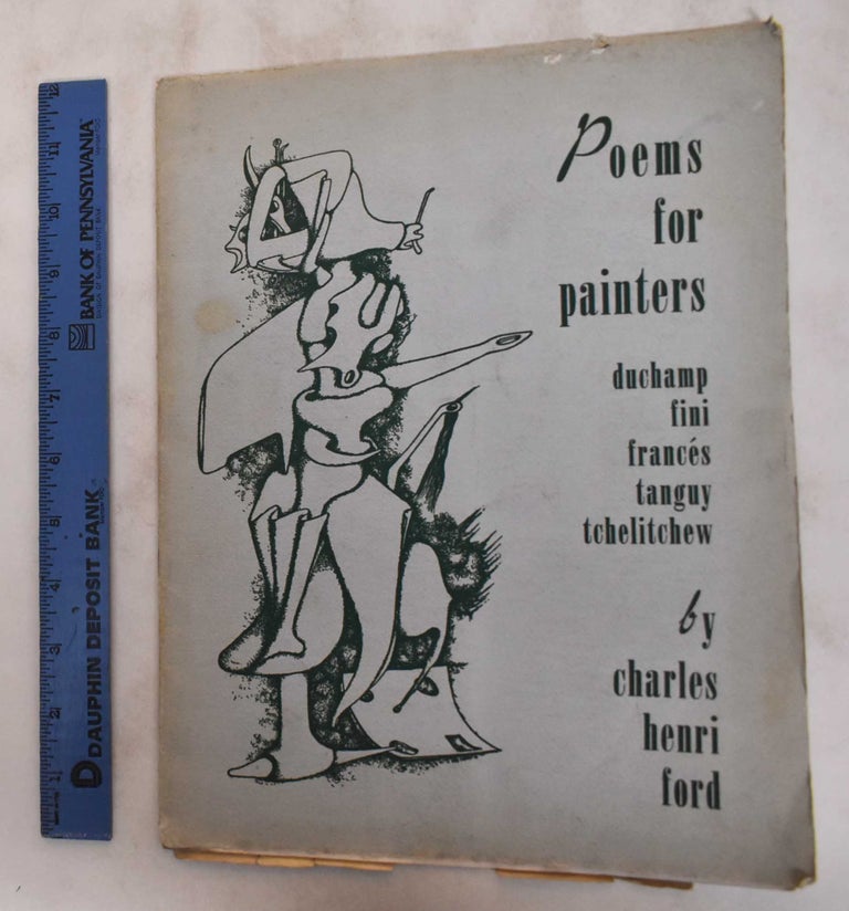 Item #181192 Poems for Painters: Duchamp, Leonor Fini, Frances, Yves Tanguy, Tchelitchew. Charles Henri Ford.