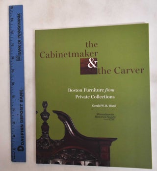 Item #181194 The Cabinetmaker & The Carver. Gerald W. R. Ward