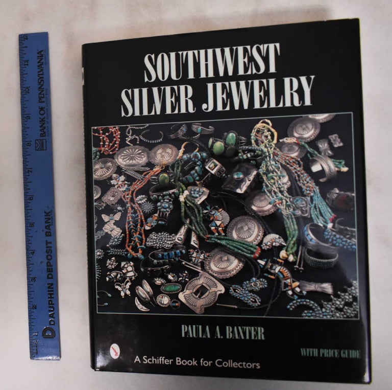 Item #181207 Southwest Silver Jewelry: The First Century. Paula A. Baxter.