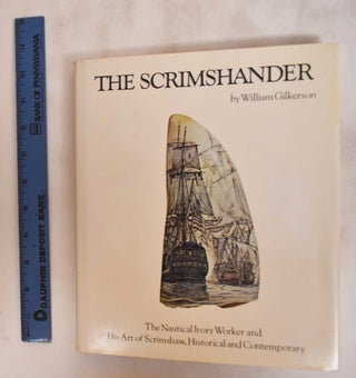 Item #181243 The Scrimshander. William Gilkerson