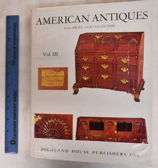 Item #181301 American Antiques from Israel Sack Collection, Vol. III. Inc Israel Sack
