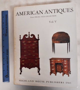 Item #181302 American Antiques from Israel Sack Collection, Vol. V. Inc Israel Sack