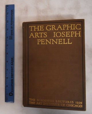Item #181325 The Graphic Arts: Modern Man and Modern Methods. Joseph Pennell