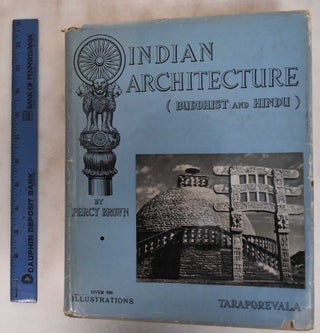 Item #181328 Indian Architecture: Buddhist and Hindu Periods. Percy Brown