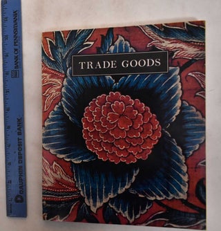 Item #181329 Trade Goods: A Study of Indian Chintz in the Collection of the Cooper-Hewitt Museum...