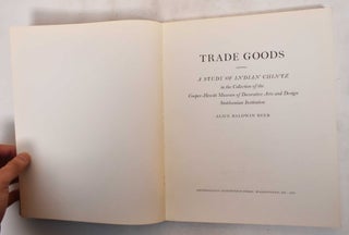 Trade Goods: A Study of Indian Chintz in the Collection of the Cooper-Hewitt Museum of Decorative Arts and Design