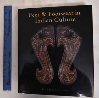 Item #181339 Feet & Footwear In Indian Culture. Jutta Neubauer-Jain