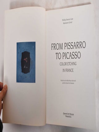From Pissarro to Picasso: Color Etching in France: Works from the Bibliotheque Nationale and the Zimmerli Art Museum