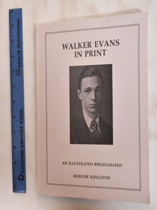 Item #181392 Walker Evans in Print: An Illustrated Bibliography. Walker Evans