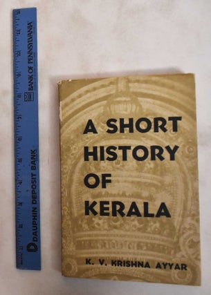 Item #181420 A Short History of Kerala. K. V. Ayyar Kirshna