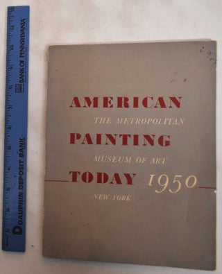Item #181426 American Painting Today, 1950: A National Competitive Exhibition. Metropolitan...