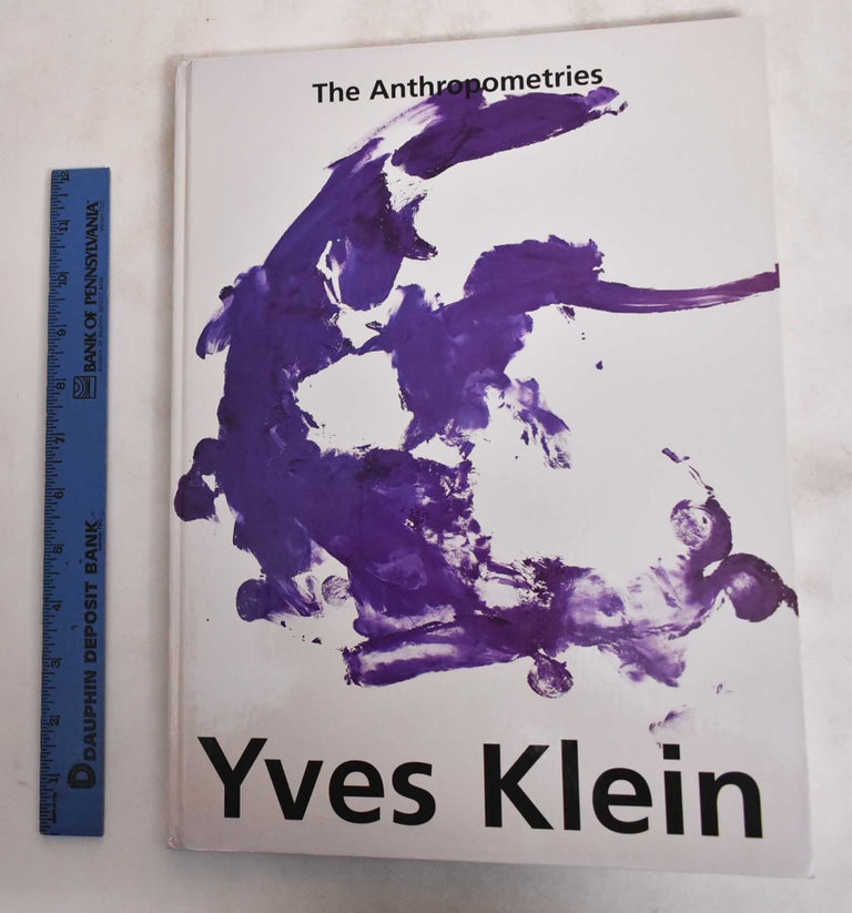 Item #181433 Yves Klein: The Anthropometries. Greta Tullmann, Hannah Weitemeier.