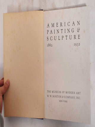 Item #181444 American Painting and Sculpture, 1862-1932. Holger Cahill