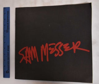 Item #181455 Sam Messer: Paintings 1983-1986. Donald Kuspit