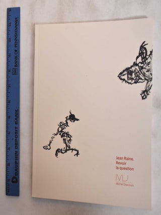 Item #181464 Jean Raine: Revoir la Question. Patrick Laupin, Gwilherm Perthuis