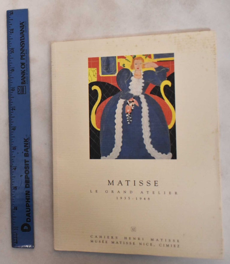 Item #181514 Matisse Le Grand Atelier 1935 - 1948. Xavier Girard.
