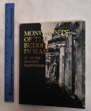 Item #181516 Monuments Of The Buddha In Siam. Damrong Prince Rajanubhab