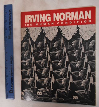 Item #181520 Irving Norman: The Human Condition, Paintings 1965-1985. Irving Norman