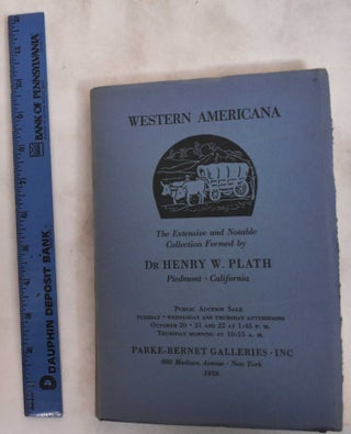 Item #181572 The Extensive and notable collection of Western Americana: Dr. Henry W. Plath,...