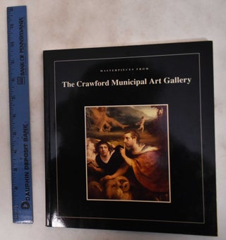Item #181597 Masterpieces from the Crawford Municipal Art Gallery. Peter Murray