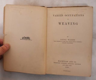 Item #181629 Varied occupations in Weaving. Louisa Walker
