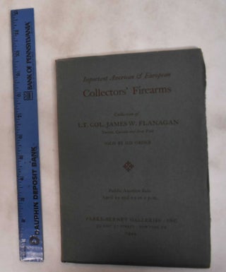 Item #181644 Collectors' firearms, rare American and European Specimens: Lt. Col. James Flanagan...