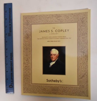 Item #181752 The James S. Copley Library: Delegate John Lansing's Notes from the United States...