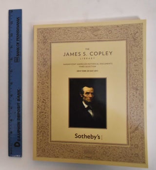 Item #181753 The James S. Copley Library: Magnificent American Historical Documents, Third...