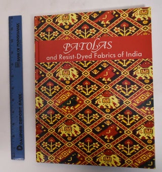 Item #181771 Patolas and Resist-Dyed Fabrics of India. Mrinalini Sarabhai
