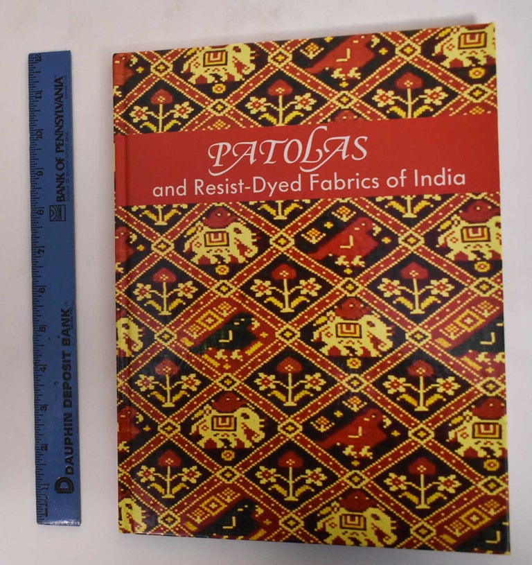 Item #181771 Patolas and Resist-Dyed Fabrics of India. Mrinalini Sarabhai.