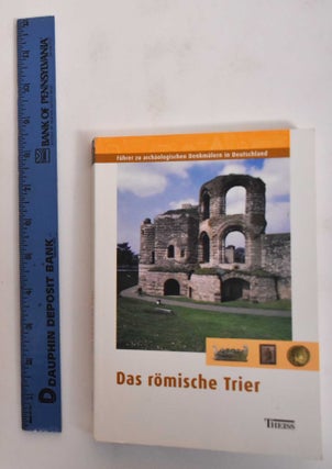 Item #181784 Das Romische Trier: Fuhrer Zu Archaologischen Denkmalern In Deutschland. Hans-Peter...