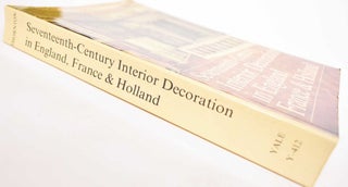 Seventeenth-Century Interior Decoration in England, France, and Holland